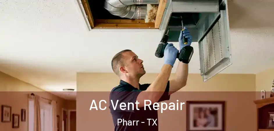  AC Vent Repair Pharr - TX