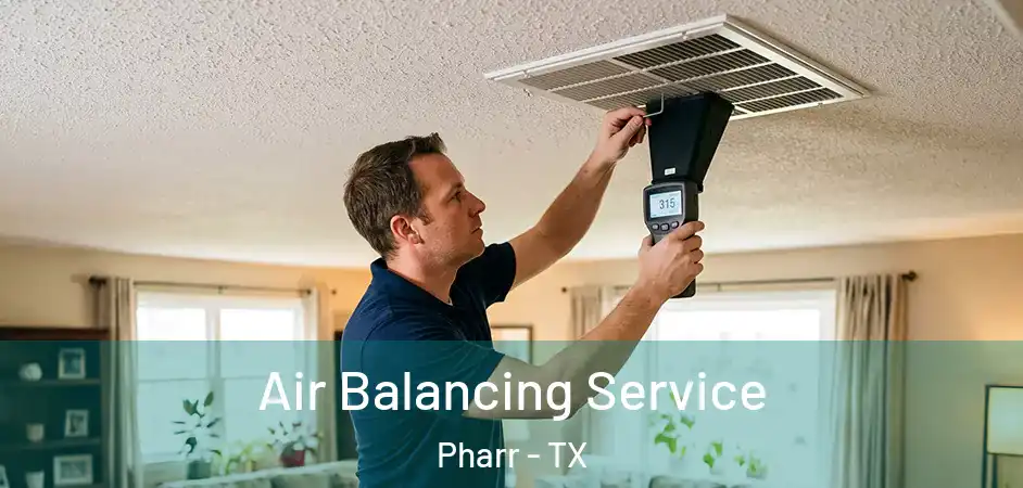  Air Balancing Service Pharr - TX