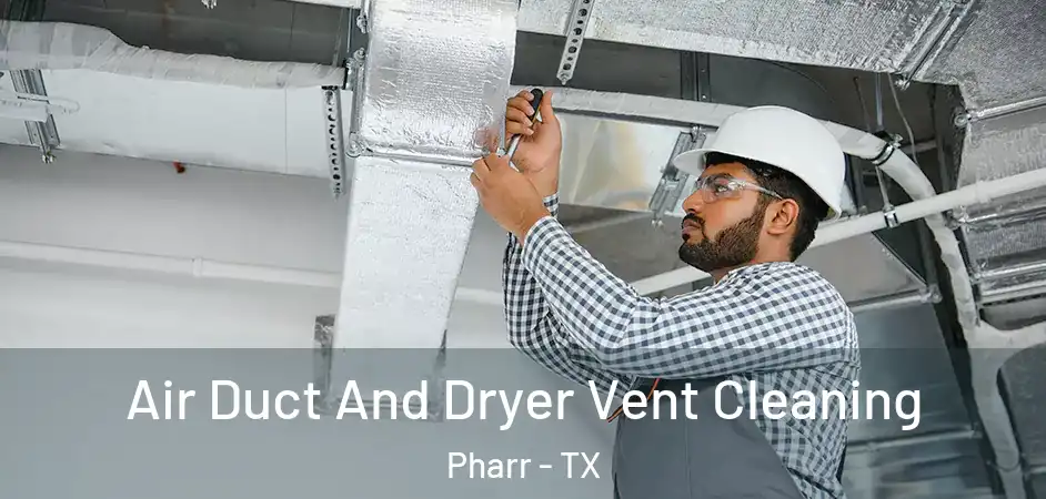  Air Duct And Dryer Vent Cleaning Pharr - TX