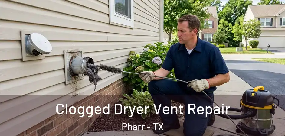 Clogged Dryer Vent Repair Pharr - TX