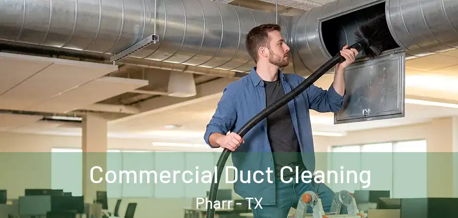  Commercial Duct Cleaning Pharr - TX