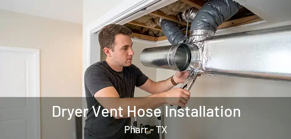 Dryer Vent Hose Installation Pharr - TX