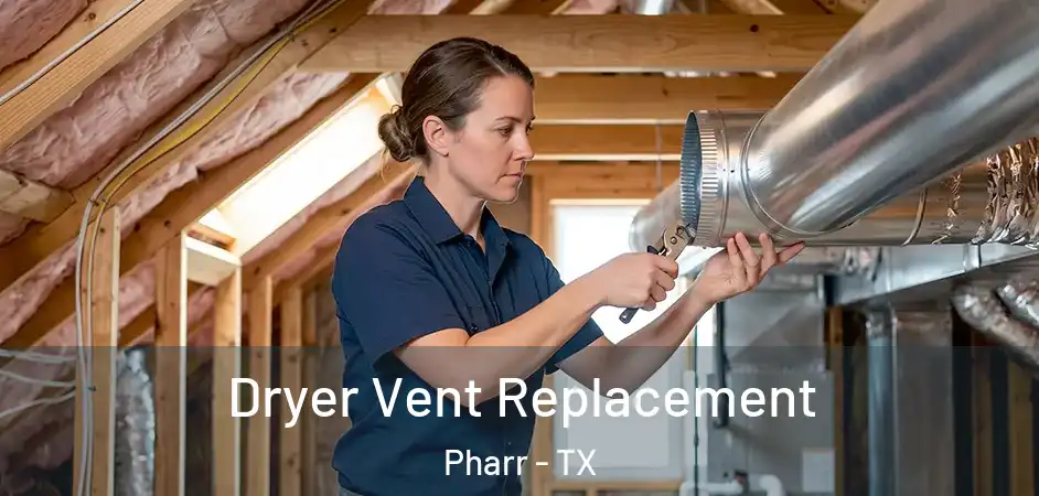 Dryer Vent Replacement Pharr - TX