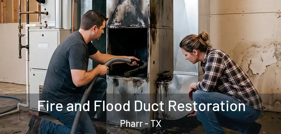  Fire and Flood Duct Restoration Pharr - TX