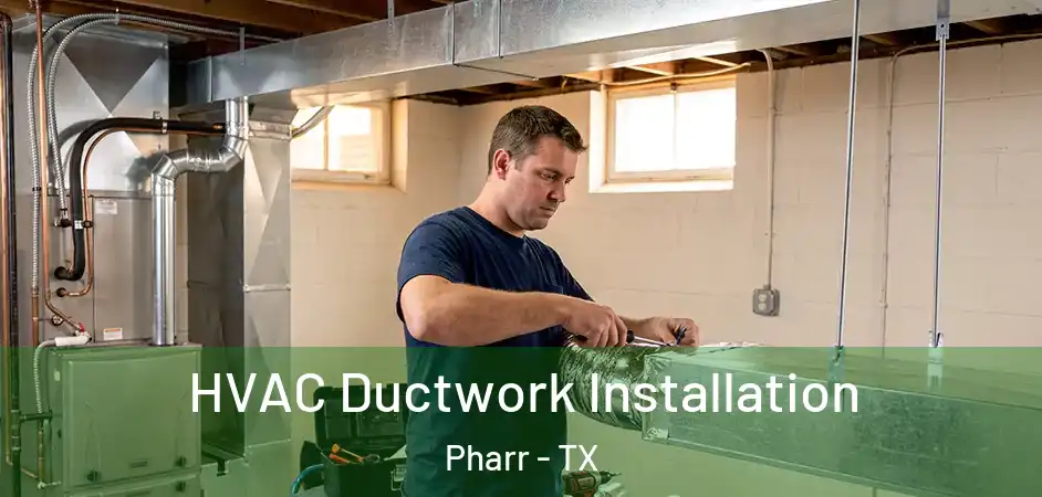 HVAC Ductwork Installation Pharr - TX